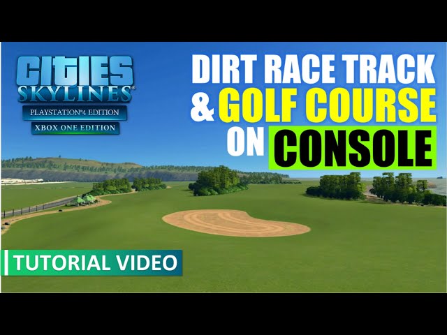 Cities: Skylines | Dirt Race Track & Golf Course on Console | PS4/XBoxOne