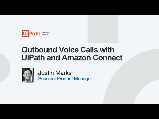 Outbound Voice Calls with UiPath and Amazon Connect