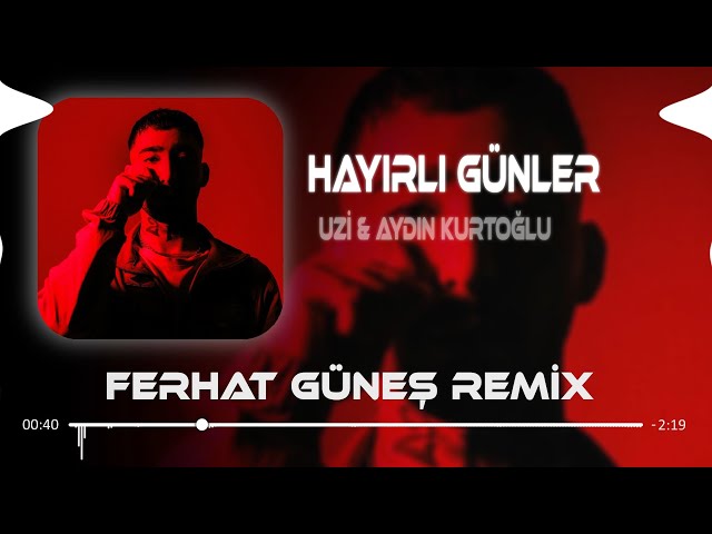 Uzi & Aydın Kurtoğlu - Hayırlı Günler ( Ferhat Güneş Remix )