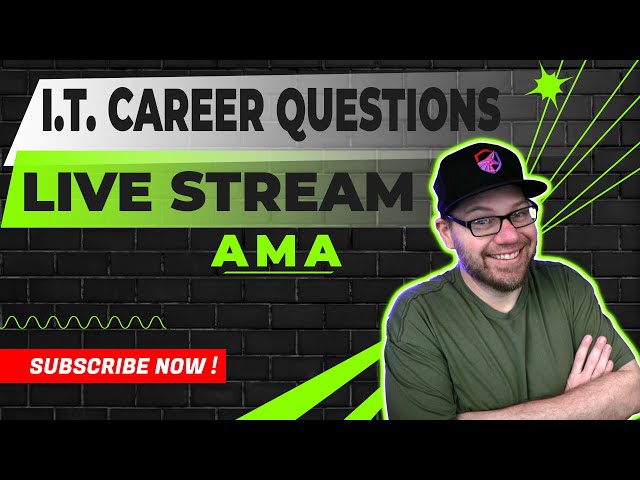 IT Career Questions - LIVE AMA Tuesdays