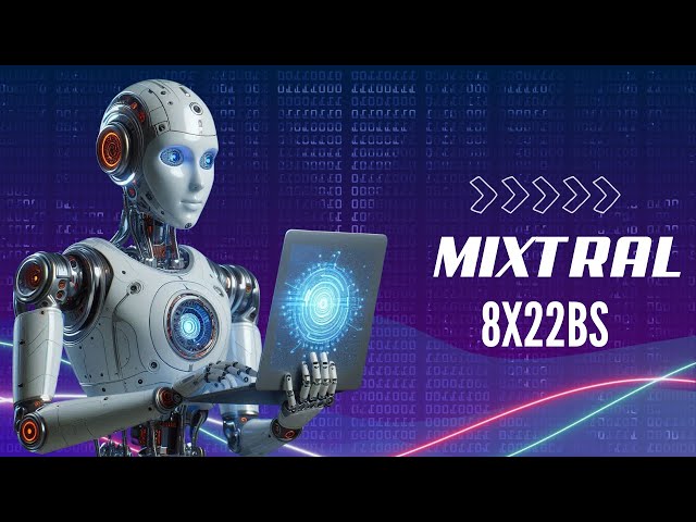 Unveiling Mixtral 8x22Bs Game-Changing Capabilities