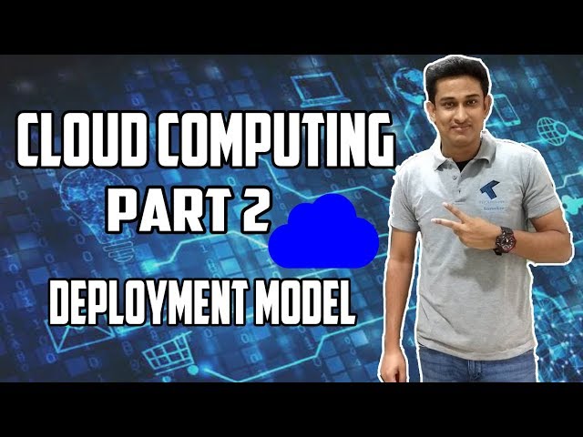 Cloud Computing Part 2 | Deployment Model