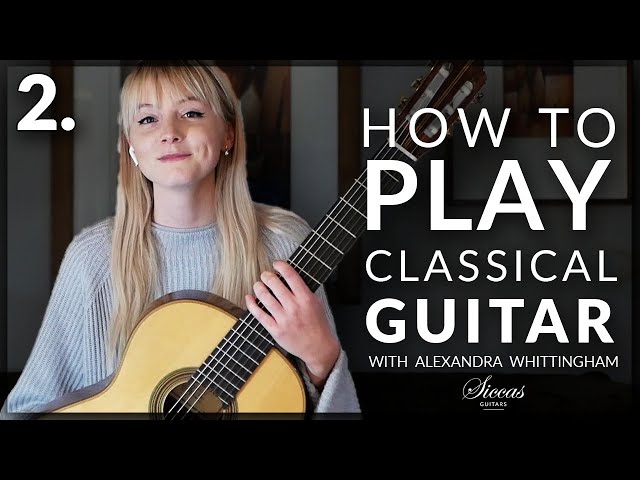 How to Play Classical Guitar with Alexandra Whittingham PART 2 | @SiccasGuitars