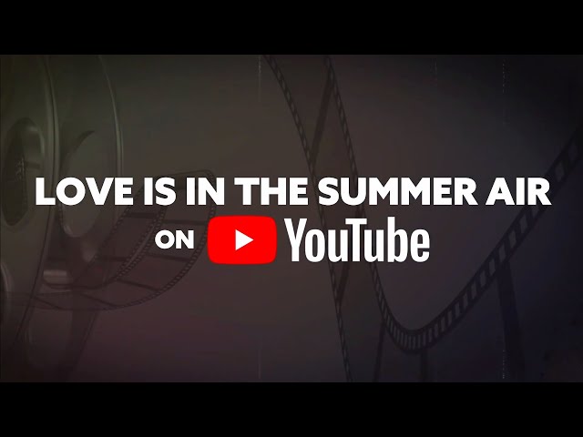 Love is in the summer air on YouTube! 💕