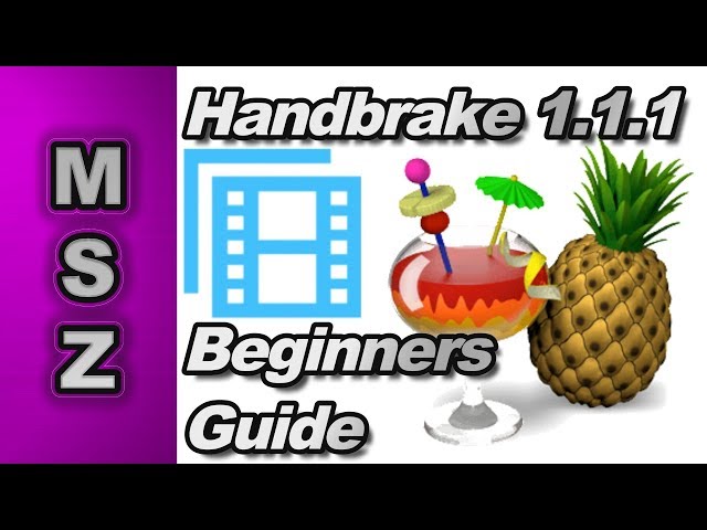How to use Handbrake 1.1.1 - Beginners Guide for Exporting Video