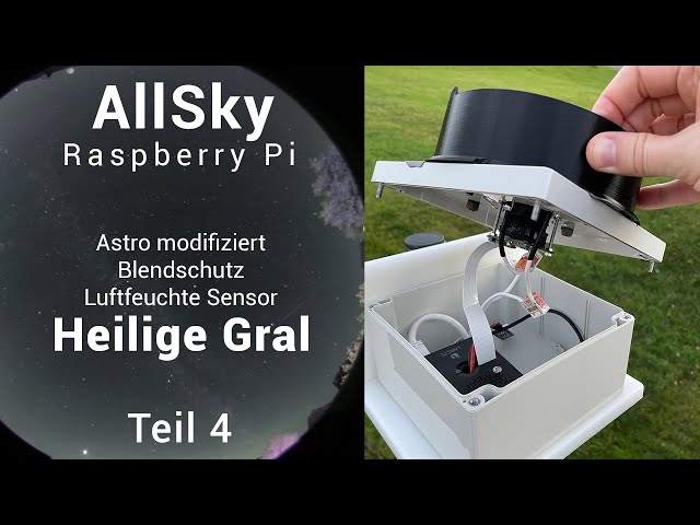 AllSky - Verbesserungen - inkl. Heilige Gral 😊 - Raspberry Pi HQ Kamera - Teil 4