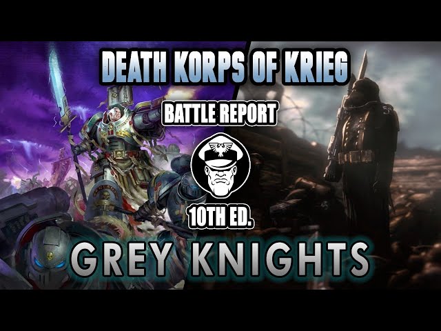 Death Korps of Krieg Vs Grey Knights! | 10th Edition Battle Report! | Warhammer 40,000