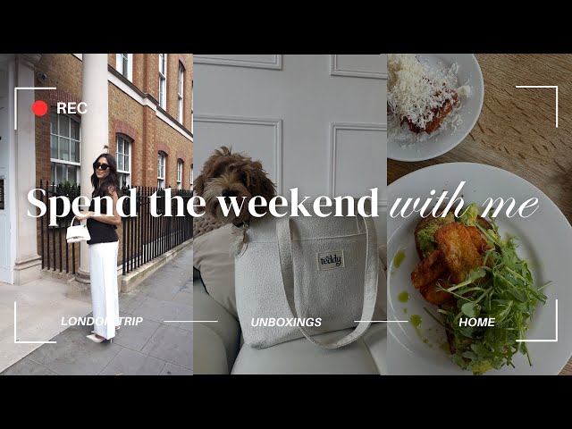 SPEND THE WEEKEND WITH US: girls trip to London, unboxings, fashion try ons and cosy country life