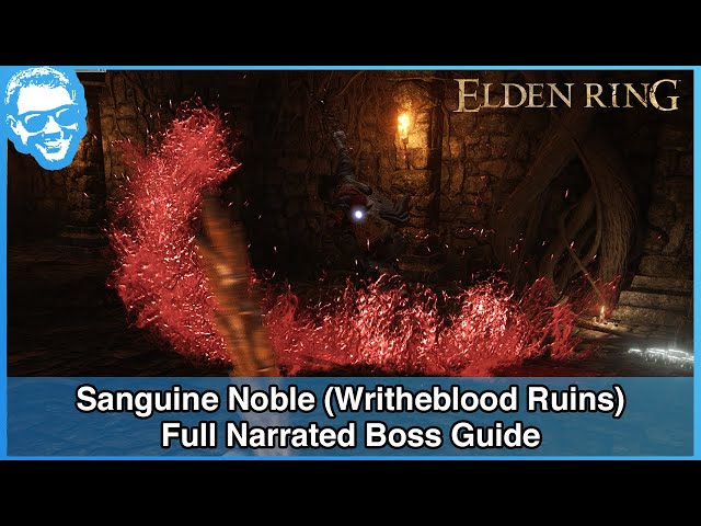 Sanguine Noble (Writheblood Ruins) - Full Narrated Boss Guide - Elden Ring [4k HDR]