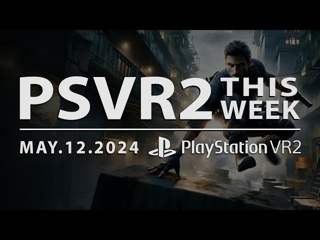 PSVR2 THIS WEEK | May 12, 2024 | Stride Fates, Cleansheet Football & A NEW PSVR1 Game!?