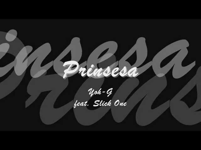 Prinsesa - Yoh-G feat. Slick One