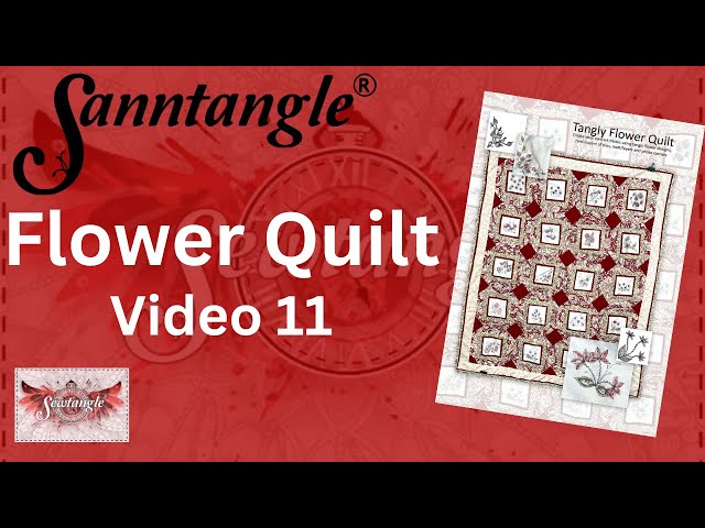 Sanntangle Flower Quilt Video 11