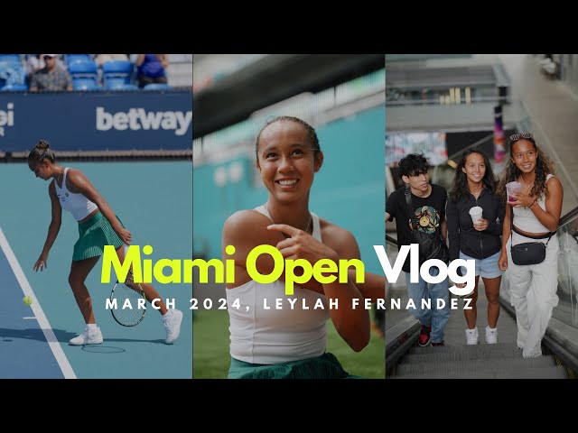 Leylah Fernandez - Miami Open [Vlog #4]