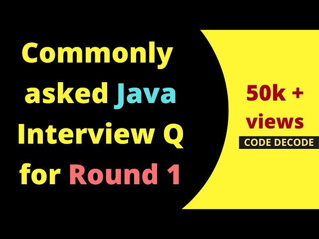 Java Interview Questions and Answers for Fresher and Experienced [MOST ASKED ] Code Decode