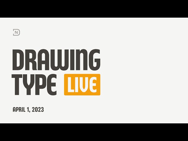 Drawing Type Live: April 1, 2023