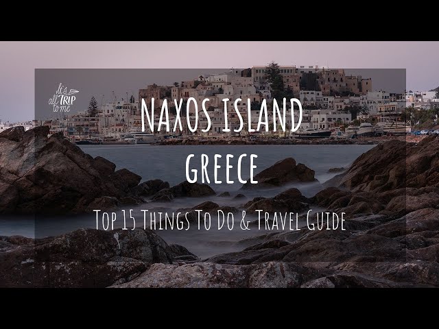 What To Do in Naxos Greece: 15 Things To Do & Travel Guide
