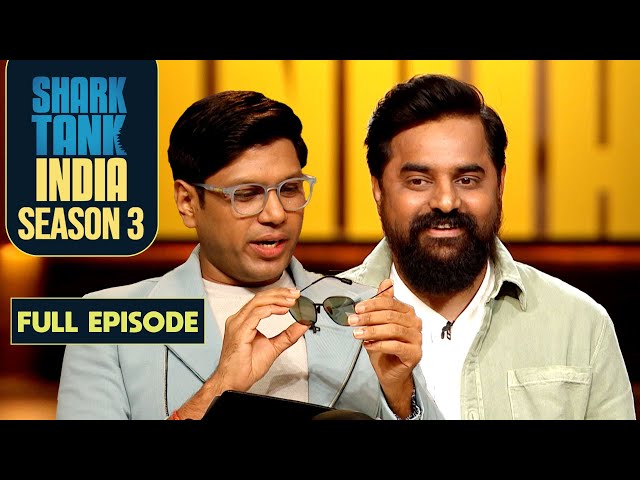 Shark Peyush ने 'Intense Focus' के Glasses को कहा "Good!" | Shark Tank India S3 | Full Episode