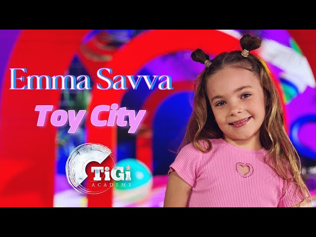 Emma Savva (TiGi Academy) - Toy City
