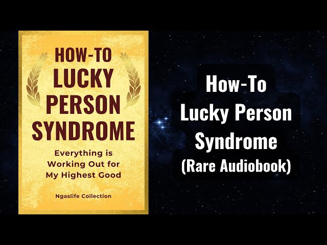 How to Lucky Person Syndrome - Everything is Working Out in My Favor Audiobook