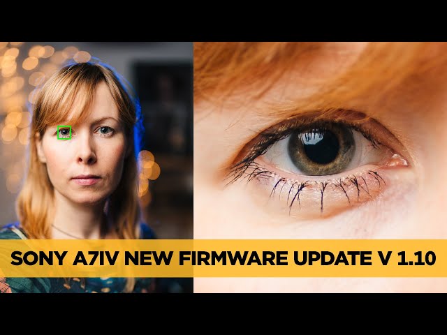 New Sony A7IV Firmware Test ver 1.10 - Small RAWs and Eye-AF Accuracy