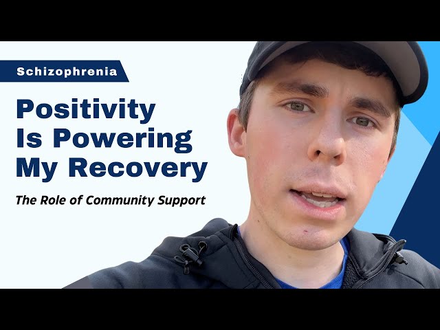 I'm Using Positivity to Change My Life - Schizophrenia