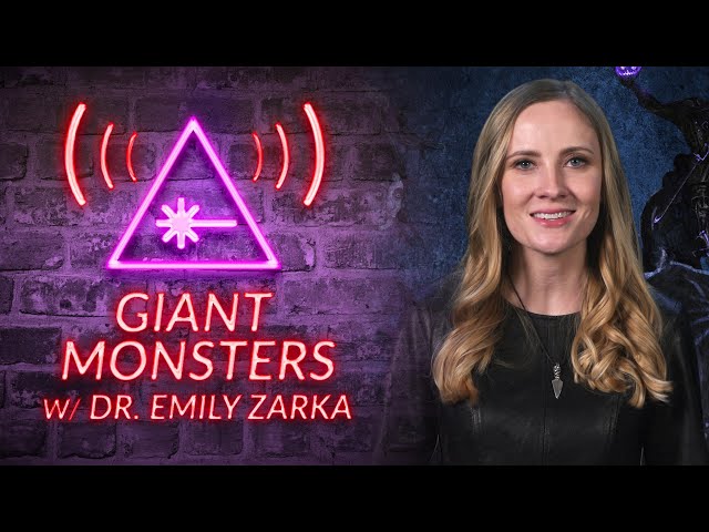 Giant Monsters w/ Dr. Emily Zarka | LASER FOCUS