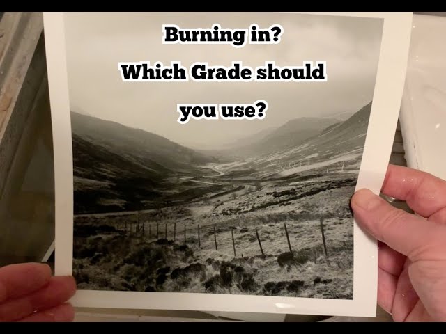 Printing the Negative 1: Burning in? Which grade should you use?