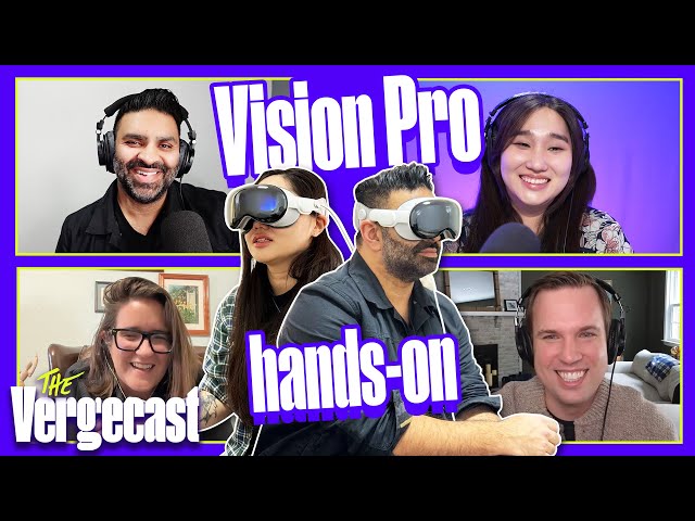 Vision Pro, Galaxy S24: it’s gadget season again | The Vergecast