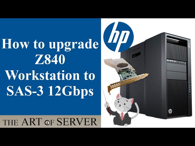 How to upgrade HP Z840 workstation to SAS-3 12Gbps HBA | HP H240