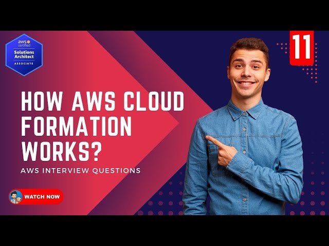 11 AWS Interview Questions - What is AWS CloudFormation and How does it work with Examples