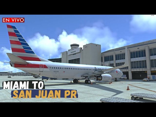 MSFS | American Airlines | Flight AAL 1790 | Miami to San Juan PR