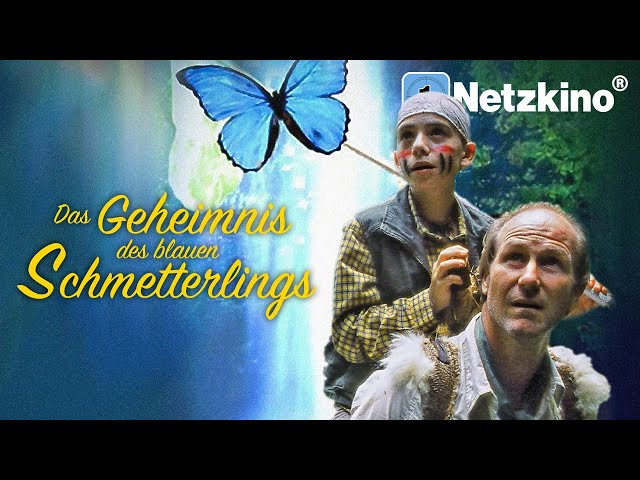 Das Geheimnis des blauen Schmetterlings (Bewegendes ABENTEUER ganzer Film Deutsch, Abenteuerfilme)