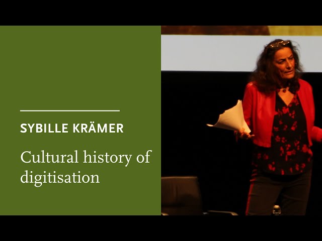 Sybille Krämer: Cultural history of digitisation