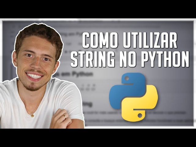 Como Utilizar Strings em Python - Textos no Python