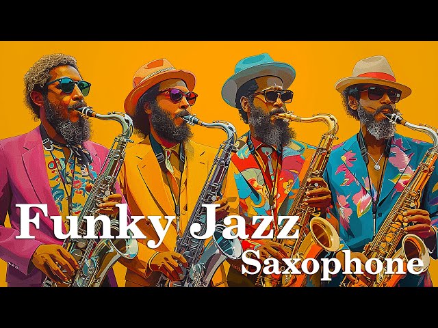 Relaxing Funky Jazz Saxophone Tunes 🎶 Perfect Background Music For Work And Study