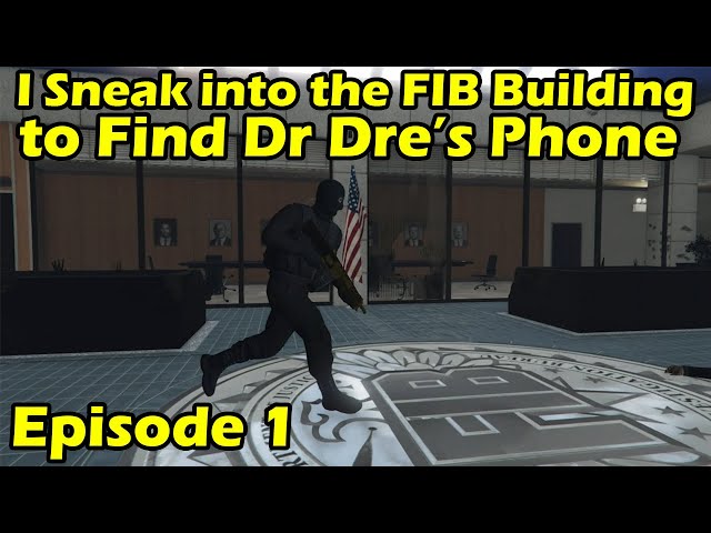 I Snuck into the FIB Building to Try to Find Dr Dre's Stolen Phone | GTA The Contract Story EP 1