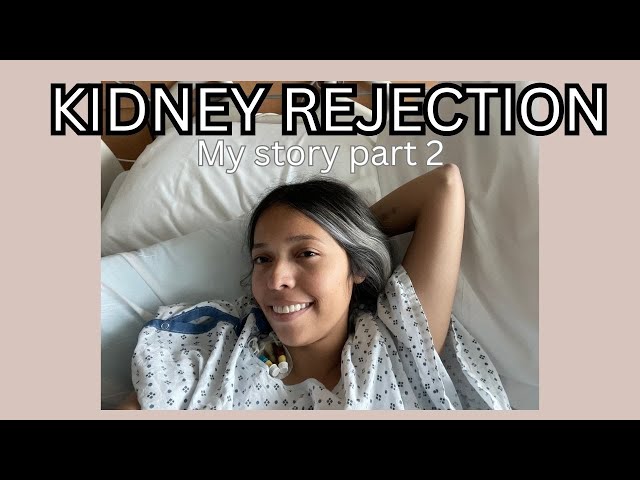 MY KIDNEY TRANSPLANT REJECTION PART TWO!!
