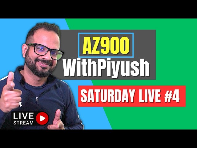 Saturday Live #4 for #AZ900 - #AZ900WithPiyush