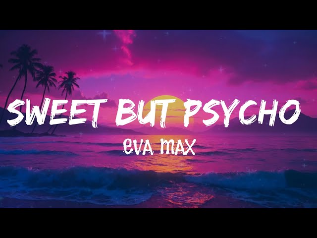 Eva Max - Sweet But Psycho (lyrics)