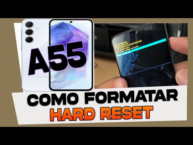 Como Formatar e Fazer Hard Reset no Samsung Galaxy A55