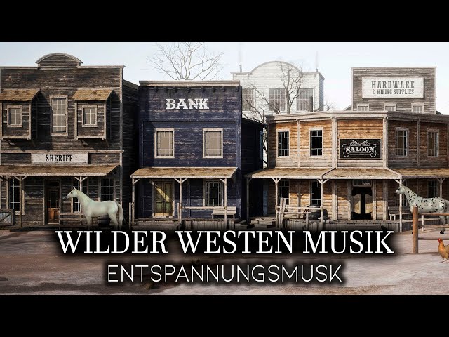 Entspannungsmusik Western  und Geräuschkulisse, alte westliche Klänge zum Entspannen