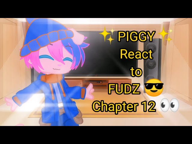 PIGGY React To FUDZ😎// Chapter 12 👀// pt: 22