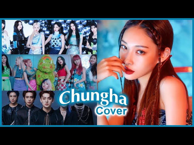 Kpop Idols Cover CHUNGHA Songs