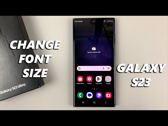 How To Change Font Size On Samsung Galaxy S23/S23+/S23 Ultra