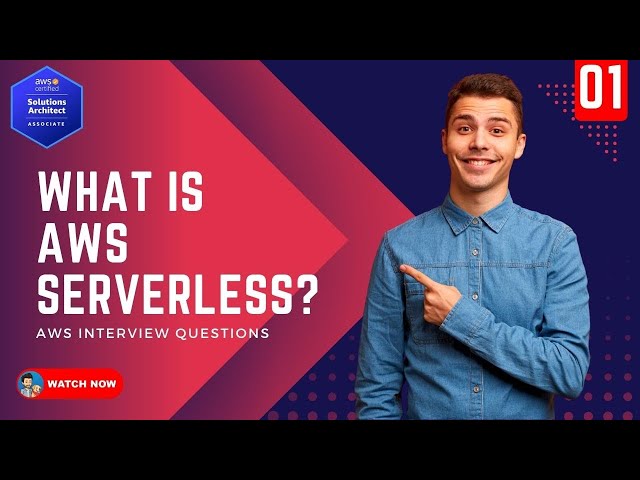 01 AWS Interview Questions - What is AWS Serverless
