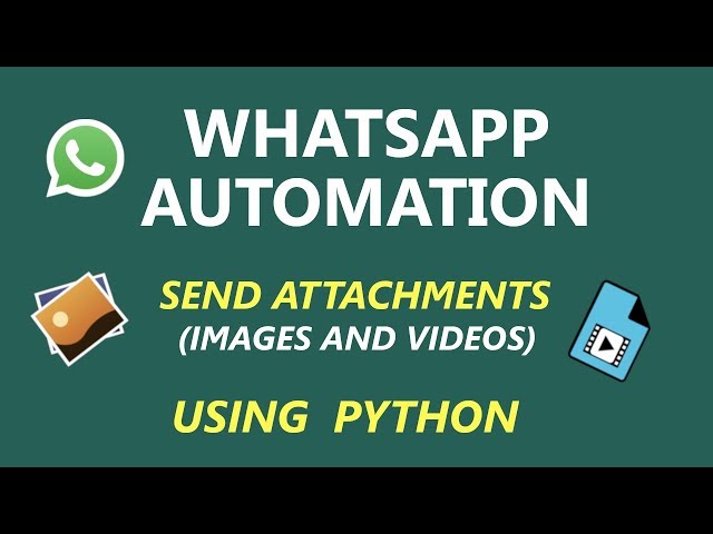 Whatsapp Automation - Send Attachments - using Python