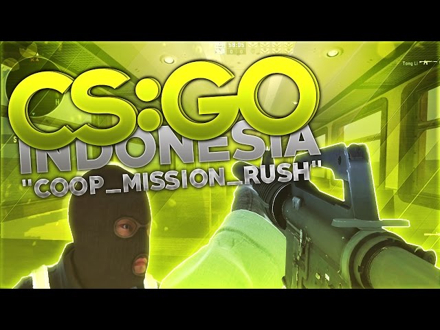CS:GO Indonesia - "coop_mission_rush"