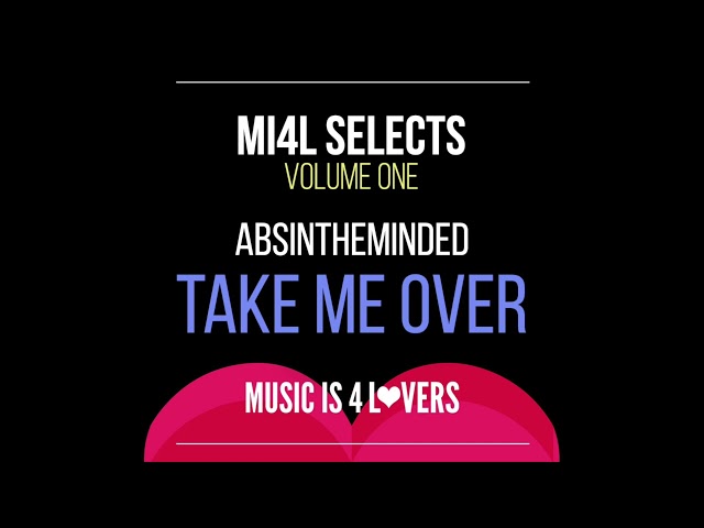 Absintheminded - Take Me Over (Original Mix) [Music is 4 Lovers] [MI4L.com]