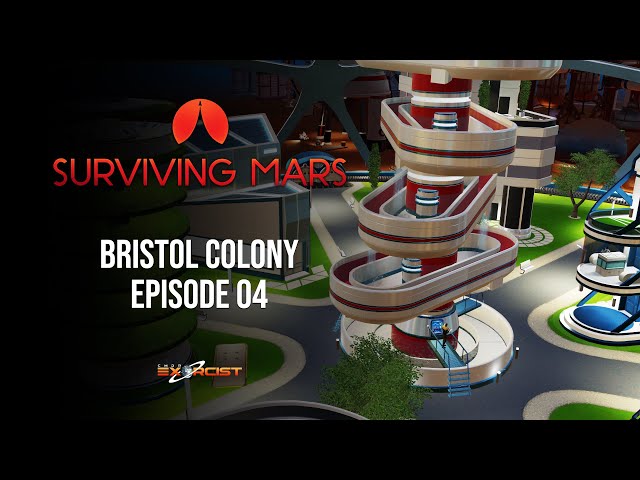 Let's Play Surviving Mars - Bristol Colony - Episode 04