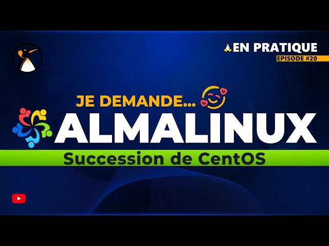 Succession de CentOS : Je demande AlmaLinux !